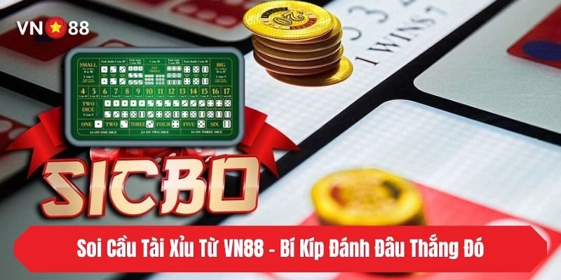 Soi Cầu Tài Xỉu Từ VN88 – Bí Kíp Đánh Đâu Thắng Đó